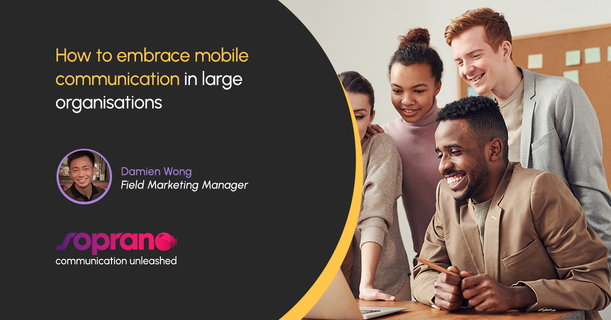 How to embrace mobile communication in large organisations